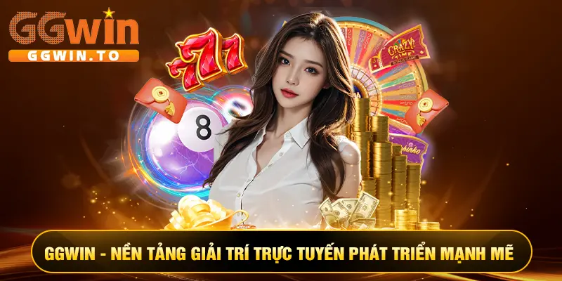 GGWin - Nền tảng giải trí trực tuyến phát triển mạnh mẽ GGWin - Nền tảng giải trí trực tuyến phát triển mạnh mẽ
